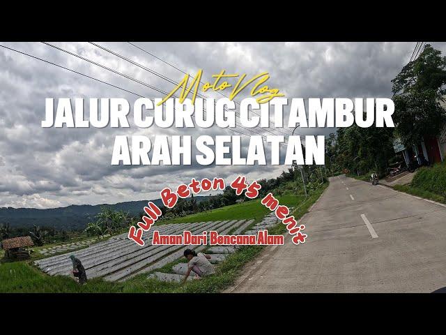 Motovlog Jalur Curug Citambur ke Arah Selatan Sampai Kecamatan Pagelaran (Part-4)