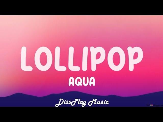 Aqua - Lollipop (lyrics)