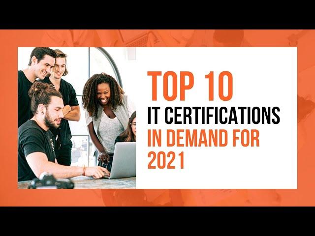 Top 10 IT certifications in demand for 2021