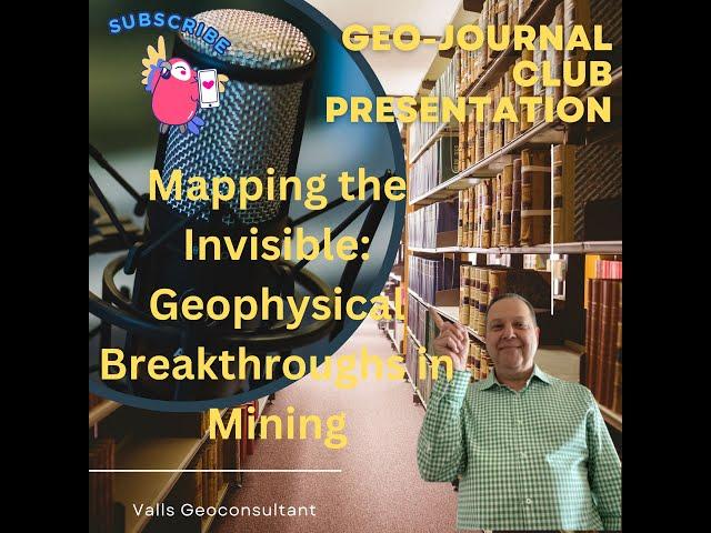 Mapping the Invisible: Geophysical Breakthroughs in Mining