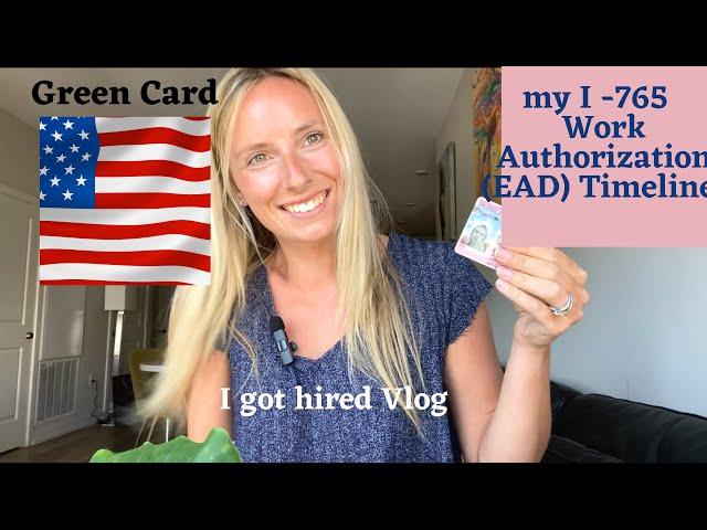 Green Card EAD (work authorization I-765) Timeline & Getting a Job Vlog