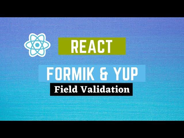 Introduction to React Form Validation with Yup and Formik