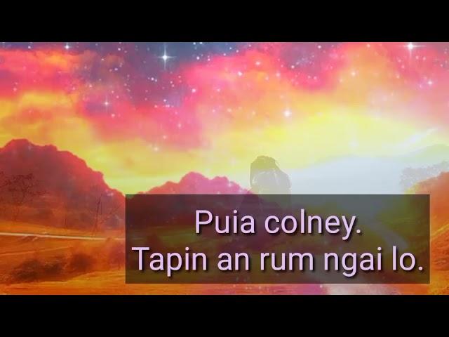 Tapin an rum ngai lo.puia colney.