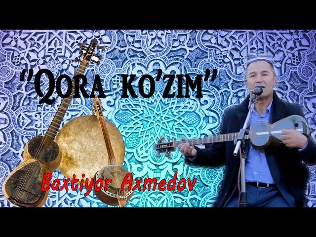 Baxtiyor Axmedov "Qora ko'zim" \ Бахтиёр Ахмедов " Кора кузим ''