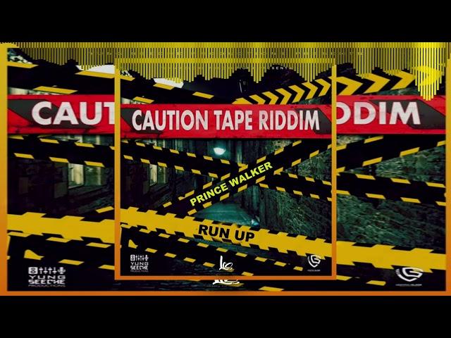 Prince Walker - Run Up (Caution Tape Riddim) Official Audio