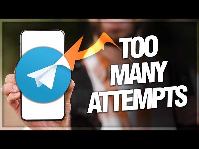 How To Fix And Solve Too Many Attempts On Telegram (Solution)