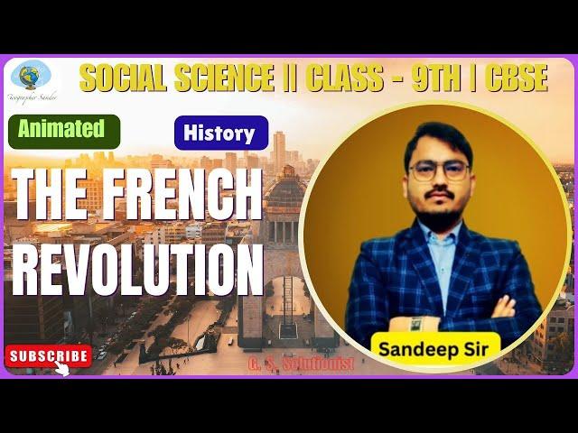 The French Revolution | Class-9 | History | Animated | CBSE | NCERT | SST | Sandeep Sir