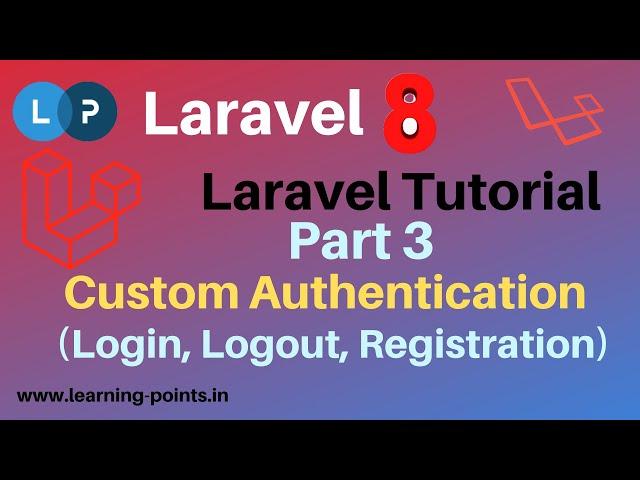 Part 3: Complete Login,logout process with validation |  Laravel Custom Authentication