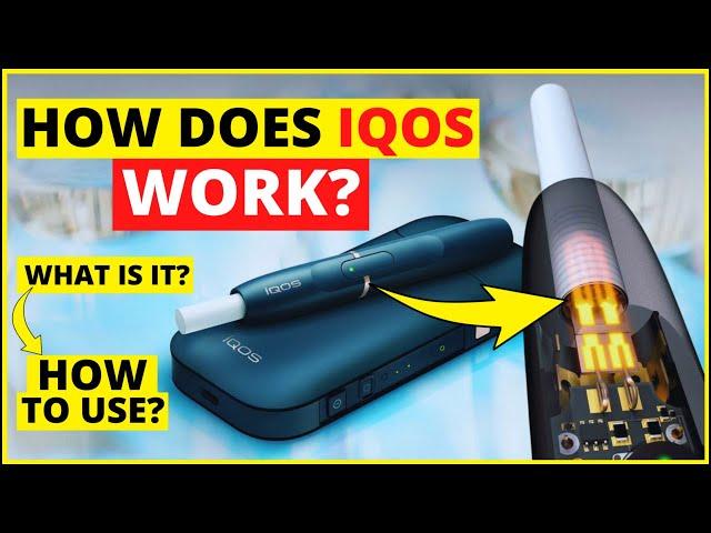 How IQOS works? How to use IQOS? IQOS what is it? - All you need to know about IQOS: Heated tobacco