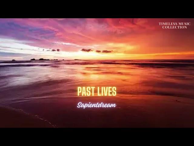 Past Lives | Sapientdream Remix | 1 Hour for Study and Relaxation