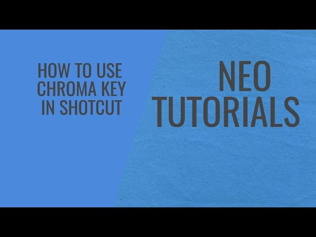 How to use chroma key in shotcut // Neo tutorials #1