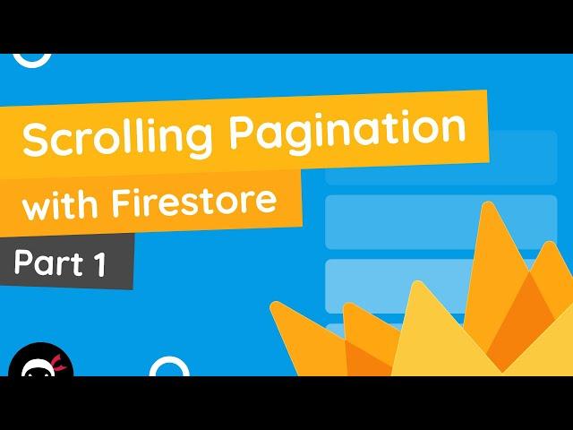 Infinite Scroll Pagination Tutorial with Firestore (part 1)