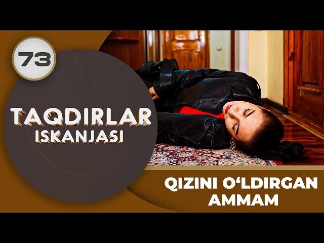 QIZINI O‘LDIRGAN AMMAM "Taqdirlar Iskanjasi" 73-qism