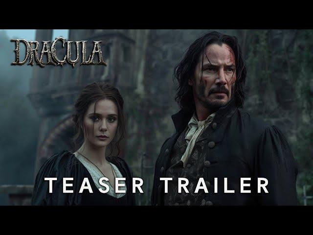 Dracula - Teaser Trailer (2025) | Keanu Reeves & Elizabeth Olsen (4K)