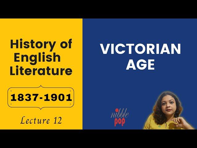 Victorian Age | 1837-1901 | History of English Literature | Lecture 12