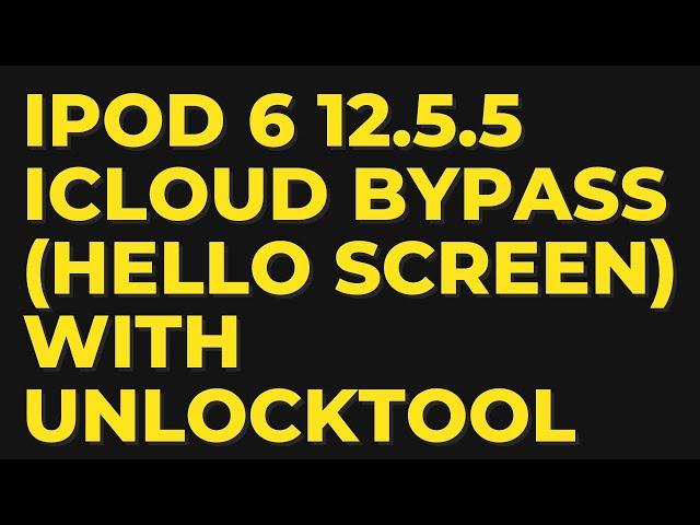 Ipod Touch 6 IOS 12.5.5 Icloud Bypass (HELLO SCREEN) With UnlockTool...GSM FAST SOLUTION