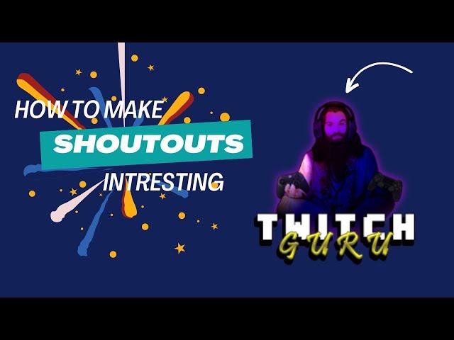 How To Make Your Shoutouts Intresting With TwitchGuru?