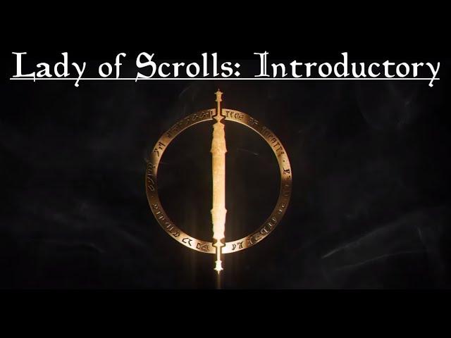 Channel Introductory: Lady of Scrolls