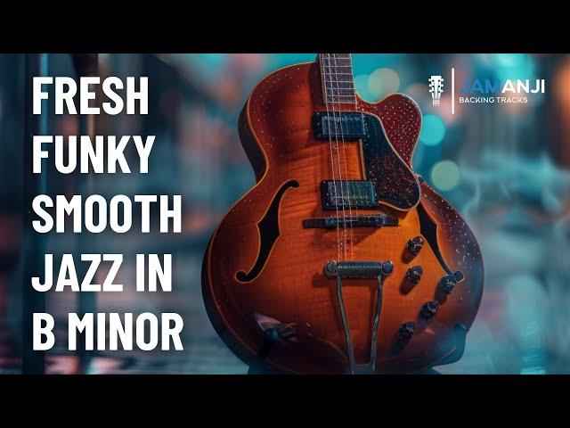 Fresh Funky Smooth Jazz Backing Track in B Minor