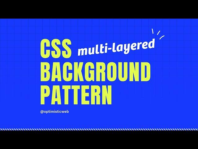 How to make stunning multi-layer BACKGROUND PATTERNS in CSS