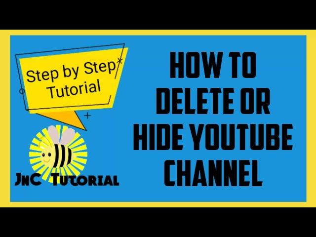 HOW TO HIDE OR DELETE YOUR YOUTUBE CHANNEL  JnC TUTORIAL