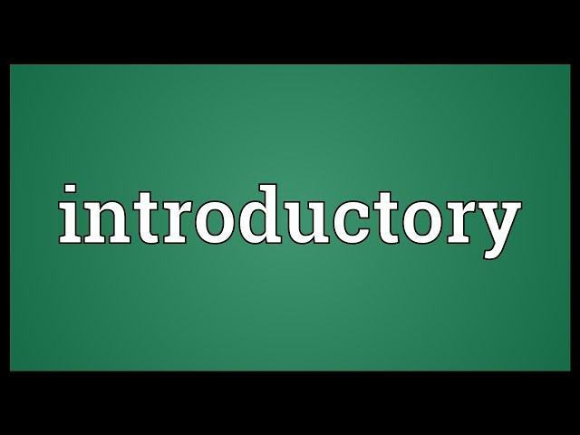 Introductory Meaning