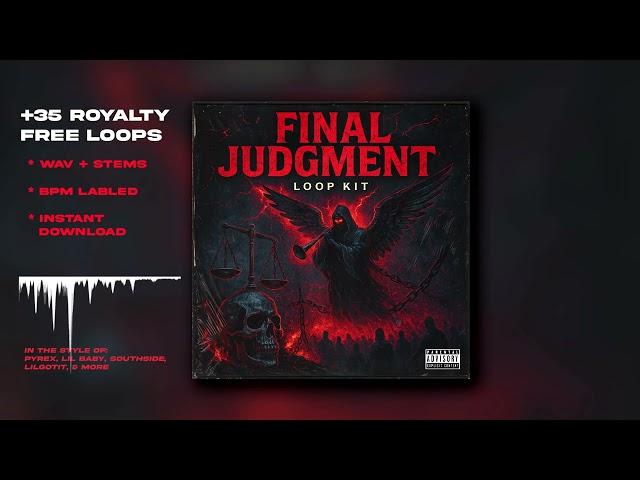 [+35] Best Dark Trap Loop Kit - Final Judgment - (Pyrex, Lil Baby, Lil Gotit, Southside)