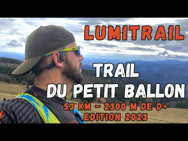 Trail du petit ballon 2023 - 53 km - 2300 m de D+ LUMITRAIL 