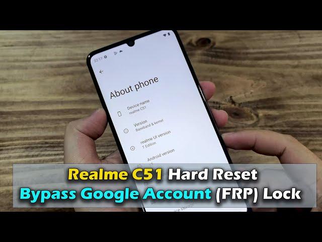 Realme C51 Hard Reset & Bypass Google Account (FRP) Lock