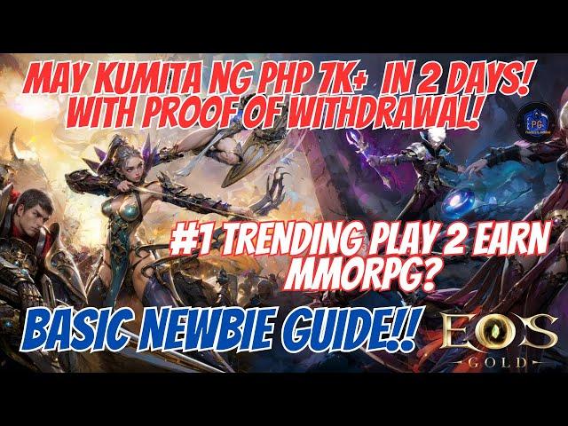 #1 TRENDING  PLAY 2 EARN? -EOS GOLD - 7K+PESOS KINITA IN 2 DAYS - PALDO NGA!  NEWBIE GUIDE!!