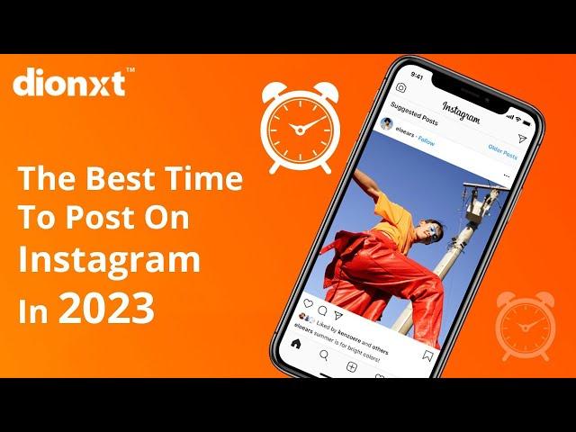 The Best Time To Post On Instagram In 2023