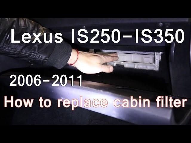 2006-2011 Lexus IS250, IS350 cabin filter replacment / Замена фильтра в салоне.