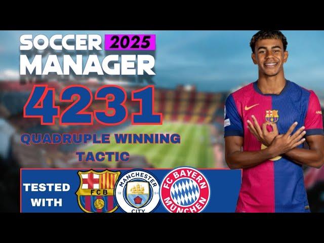 QUADRUPLE WINNING 4231 SM25 TACTIC | SOCCER MANAGER 2025