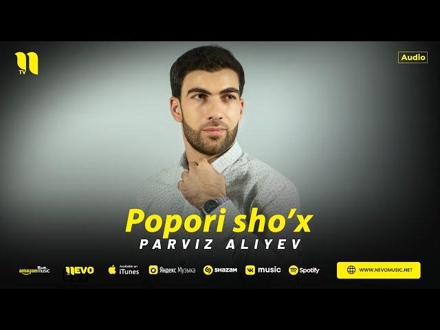 Parviz Aliyev - Popuri sho'x (audio)