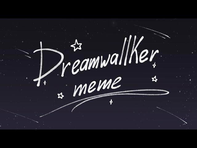 Dreamwallker meme | Commission