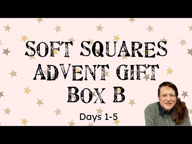 Soft Squares - Advent Gift  Box B - Days 1-5