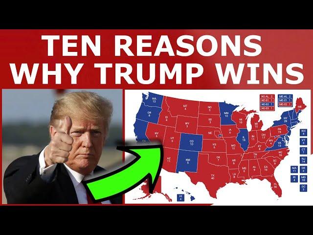 TEN Reasons Why Trump Is Favored to WIN on Tuesday!