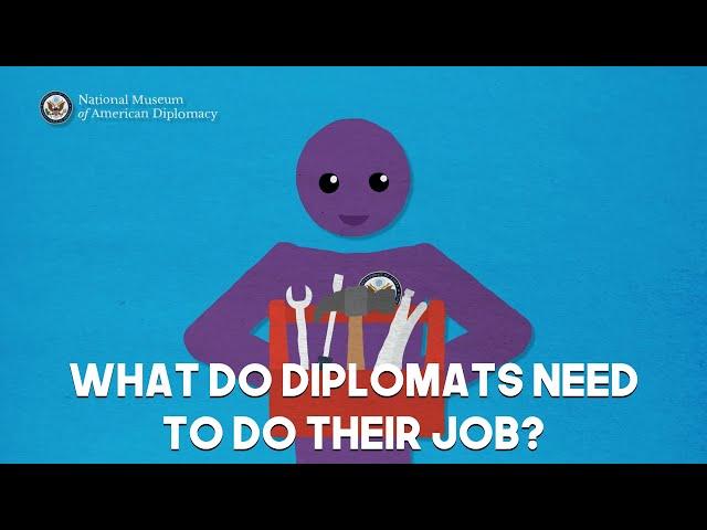 What Do Diplomats Need to Do Their Job? | The Tools of Diplomacy