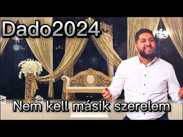 Dado 2024 - Nem kell másik szerelem  |  Dado Gipsy Music