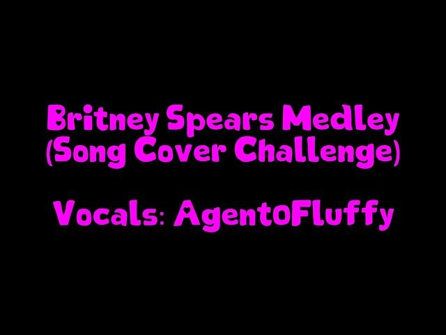 Britney Spears Medley (Song Cover Challenge)