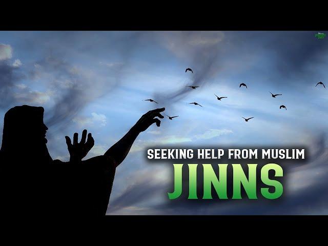 IS IT OK TO GET HELP FROM MUSLIM JINNS