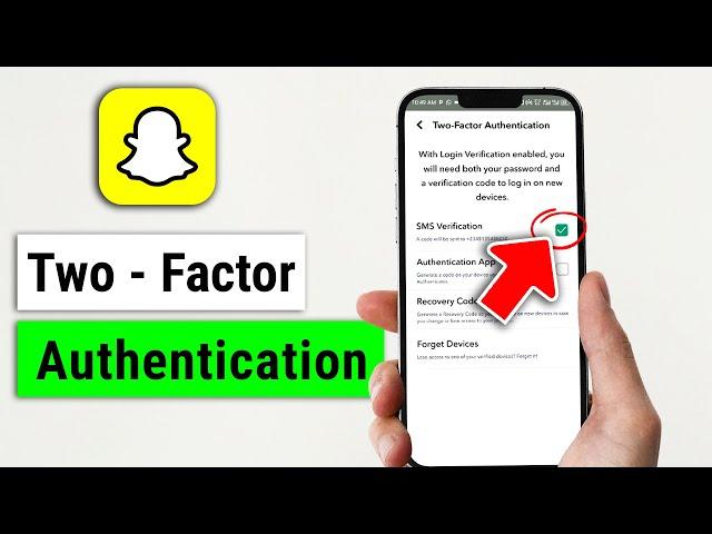 How to Enable Two -  Factor Authentication in SnapChat