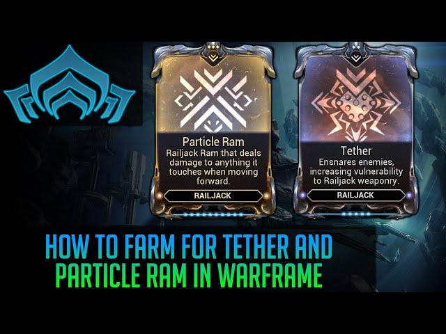 Where to get Tether and Particle Ram in Warframe