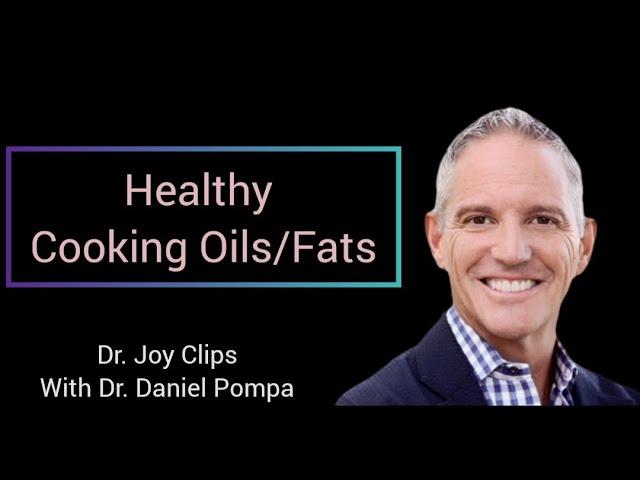 Healthy Cooking Oils/Fats