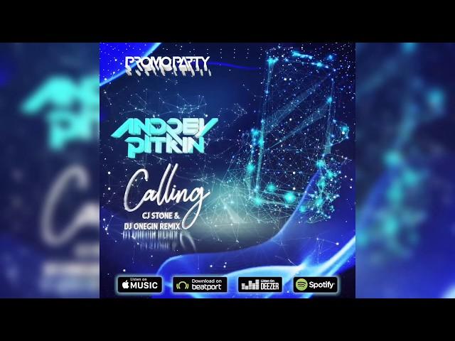 Andrey Pitkin - Calling (CJ Stone & DJ Onegin Remix) [PROMOPARTY Label]
