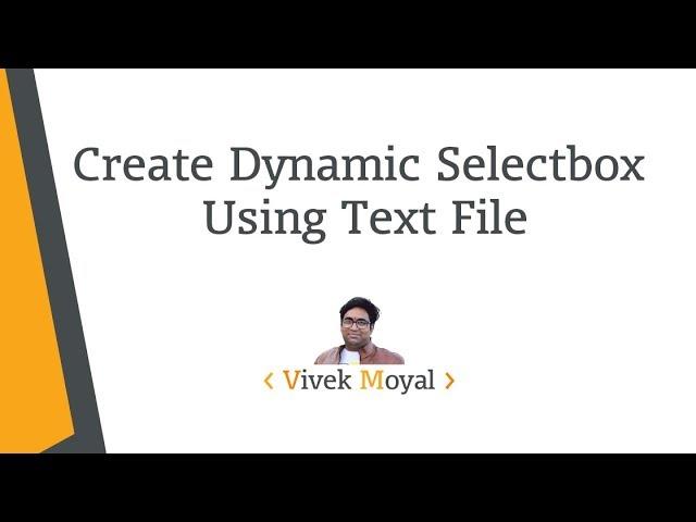 Create Dynamic Select Box Using Text File