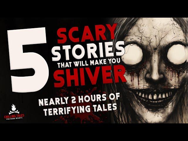 5 Scary Stories That Will Make You Shiver ― Creepypasta Horror Story Compilation