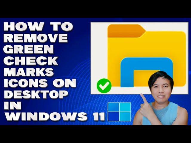 How To Remove Green Check Marks on Desktop Icons in Windows 10/11 [Solution]