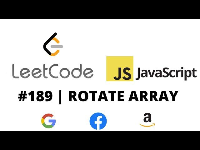 LEETCODE 189 (JAVASCRIPT) | ROTATE ARRAY