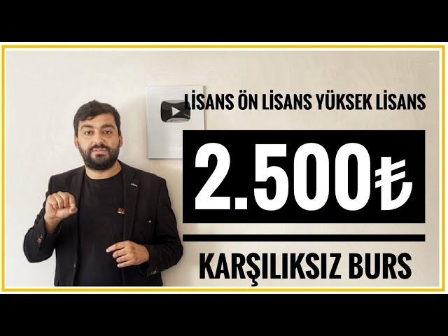 2.500 KARŞILIKSIZ BURS (BURAK ÖZGÜNER BURS BAŞVURUSU NASIL YAPILIR?) BURS VEREN KURUMLAR